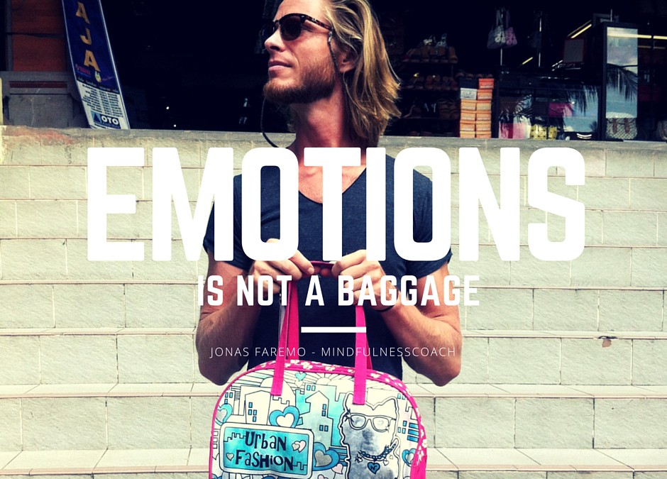 EMOTIONS is not a baggage