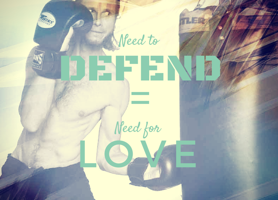 Need to defend = Need for love.